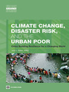 Climate Change, Disaster Risk, and the Urban Poor (eBook): Cities Building Resilience for a Changing World
